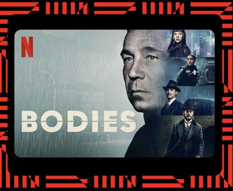 BODIES NETFLIX: A Time-Travelling Mystery You Won’t Want To Miss ...