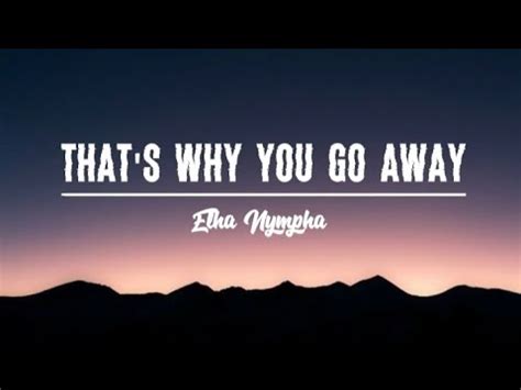 That S Why You Go Away Elha Nympha Lyrics Youtube