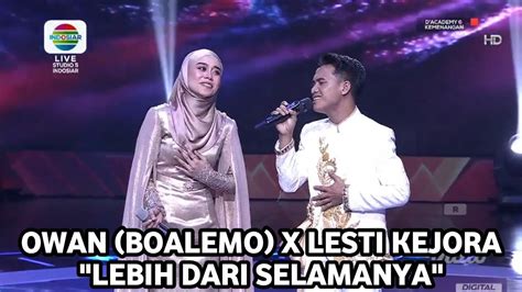 OWAN BOALEMO X LESTI KEJORA LEBIH DARI SELAMANYA DA 6 KONSER