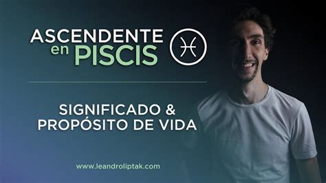 Ascendente Piscis Significado características y propósito de vida