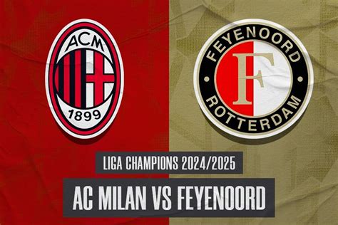 Link Live Streaming Ac Milan Vs Feyenoord Di Liga Champions