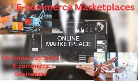 E Commerce Marketplaces The Impact On Small E Commerce Businesses