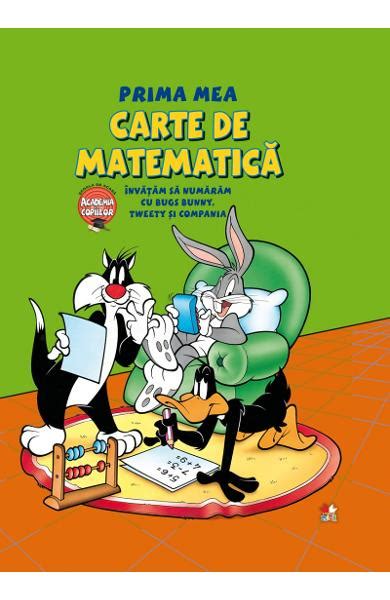 Prima Mea Carte De Matematica Invatam Sa Numaram Cu Bugs Bunny Tweety