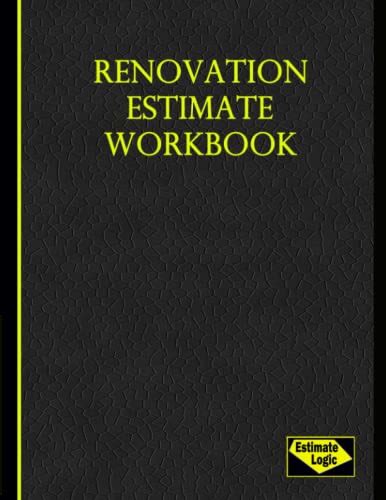 Renovation Estimate Workbook A Contractors Field Book For Estimating