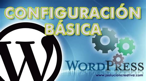 Video Tutorial De Wordpress Configuraci N Inicial Tras Instalar