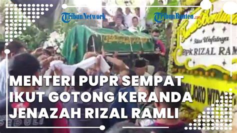 Menteri Pupr Sempat Ikut Gotong Keranda Jenazah Rizal Ramli Disalatkan