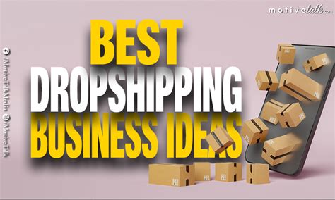 The 13 Best Dropshipping Business Ideas To Earn Money Easily In 2023