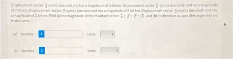 Solved Displacement Vector Points Due East And Has A