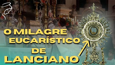 O Milagre Eucarístico de Lanciano Considerado o Primeiro Milagre