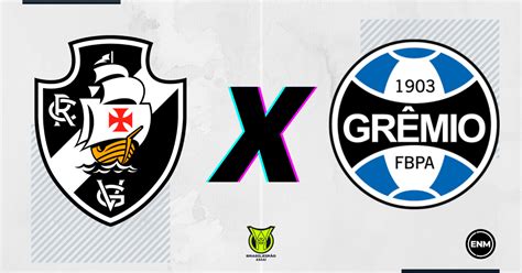 Vasco X Grêmio Retrospecto Prováveis Escalações Arbitragem E Onde