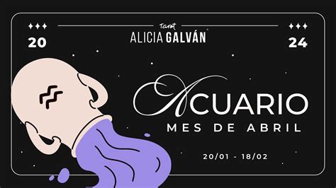 Horóscopo Mensual Acuario Abril 2024 Alicia Galván YouTube