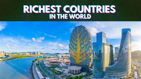 Top 10 Richest Countries In The World 2022