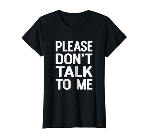 Please Dont Talk To Me Funny Sayings T Shirt Ln Lntee