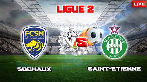 Live Saint Etienne Vs Sochaux Ligue Youtube