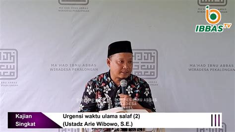 Urgensi Waktu Ulama Salaf 2 Ustadz Arie Wibowo S E YouTube