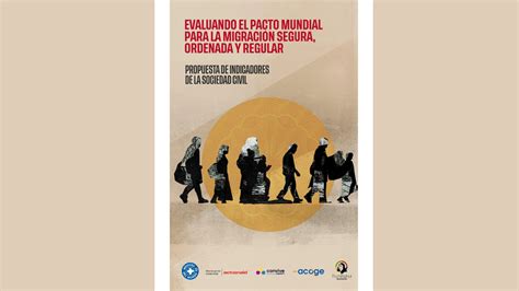 Evaluando El Pacto Mundial Para La Migración Segura Ordenada Y Regular Fundación Cepaim