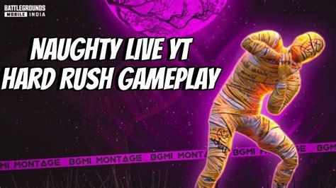 Bgmi Live Rush Gameplay With Naughty Live Yt Youtube