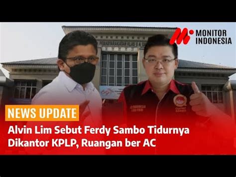 Alvin Lim Sebut Ferdy Sambo Tak Ada Di Sel Salemba Benarkah Youtube