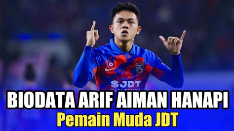 Biodata Arif Aiman Hanapi Pemain Muda Jdt Youtube