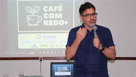 Governo Do Tocantins Promove Encontro Sobre Redd Entidades