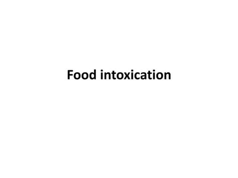 Food intoxication | PPTX
