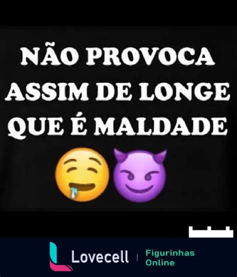 Figurinha Não provoca assim de longe que é maldade para WhatsApp