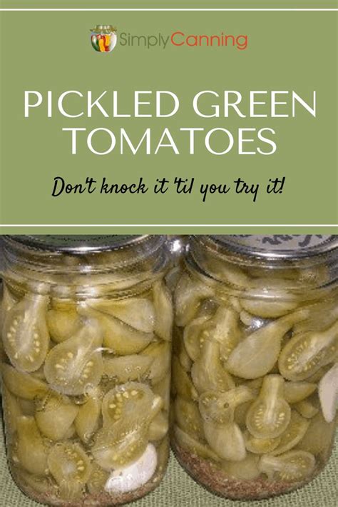 Pickled Green Tomatoes Dont Knock It Til You Try It Fast And Easy