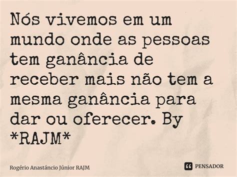 ⁠nós Vivemos Em Um Mundo Onde As Rogério Anastáncio Júnior Pensador