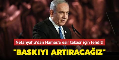 Netanyahu dan Hamas a esir takası için tehdit niteliğinde mesaj Askeri