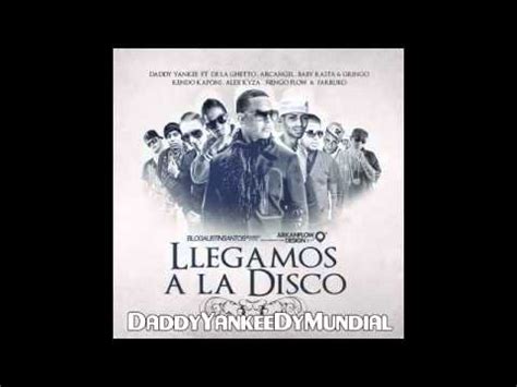 Daddy Yankee Ft Various Artists Llegamos A La Disco Official