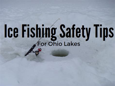 Ice Fishing Safety Tips for Ohio Lakes: Ohio Lakefront Living