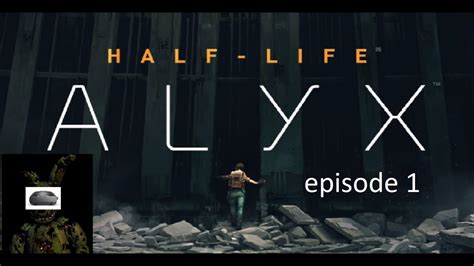 Playing Half Life With My Headcrab Half Life Alyx Episode 1 Youtube