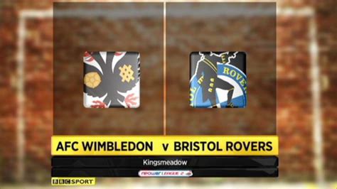 Highlights Afc Wimbledon 2 3 Bristol Rovers Bbc Sport