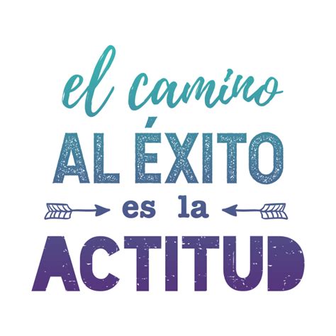 El Camino Al Exito Es La Actitud Estudiar