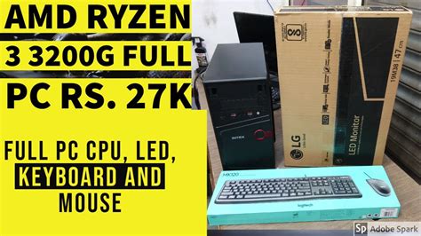 Amd Ryzen 3 3200g Full Pc Build Rs 27k Cpu Led K M Budget Build Hindi Bhopal Aug