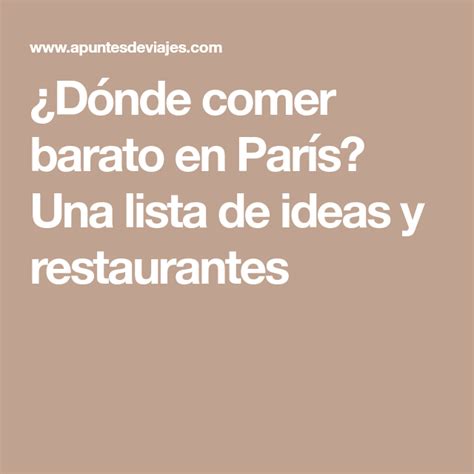 Dónde comer barato en París Una lista de ideas y restaurantes París