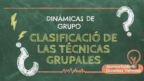 Act Clasificaci N De Las T Cnicas Grupales