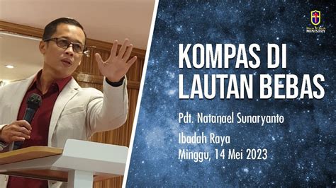 Ibadah Raya Kompas Di Lautan Bebas Pdt Natanael S Youtube