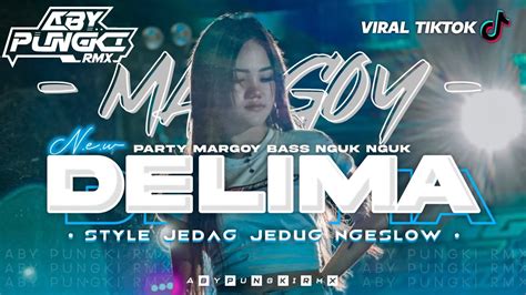 DJ DANGDUT DELIMA STYLE JEDAG JEDUG NGESLOW BASS NGUK NGUK VIRAL