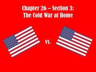 Chapter 26 Section 3 The Cold War At Home