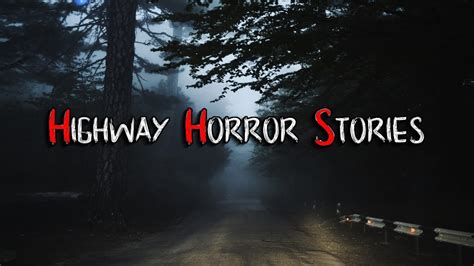 4 Scary TRUE Highway Horror Stories Vol 2 YouTube