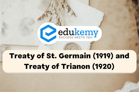 Treaty of St. Germain (1919) and Treaty of Trianon (1920)