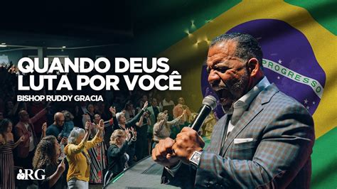 Quando Deus Luta Por Você Bishop Ruddy Gracia YouTube