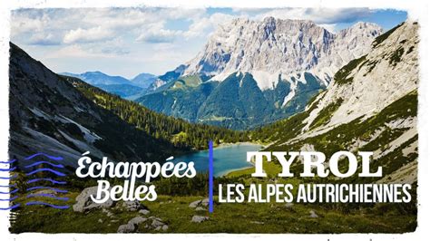 Replay Echappées belles Echappées belles Tyrol les alpes