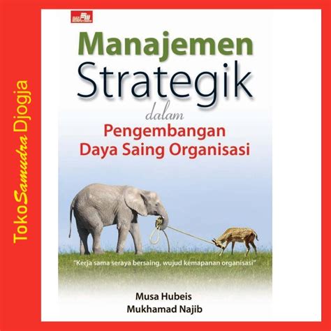 Jual Buku Manajemen Strategik Dalam Pengembangan Daya Saing Organisasi