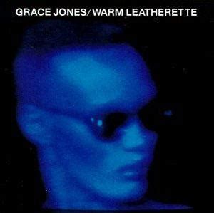 Album | Grace Jones | Warm Leatherette | Island Records | | | 1980