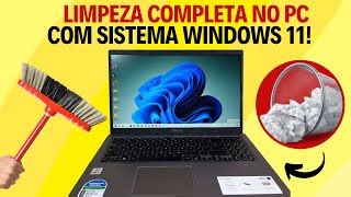 SISTEMA WINDOWS 11 COMO FAZER UMA LIMPEZA COMPLETA NO Doovi