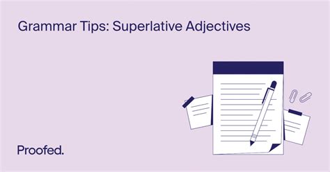 Grammar Tips Superlative Adjectives Proofeds Writing Tips