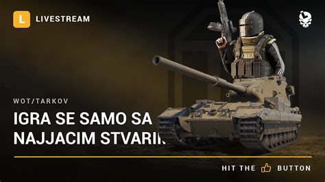 Laponac Strimuje World Of Tanks Escape From Tarkov Igra Se Samo Sa