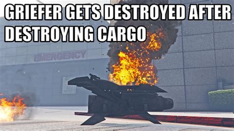 Griefer Destroys The Wrong Cargo Gets Destroyed By Griefer Youtube